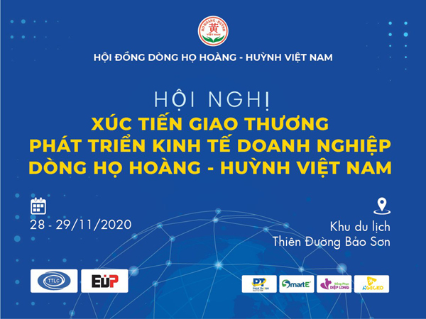 Hội nghị xúc tiến giao thương, phát triển kinh tế doanh nghiệp dòng họ Hoàng - Huỳnh Việt Nam.